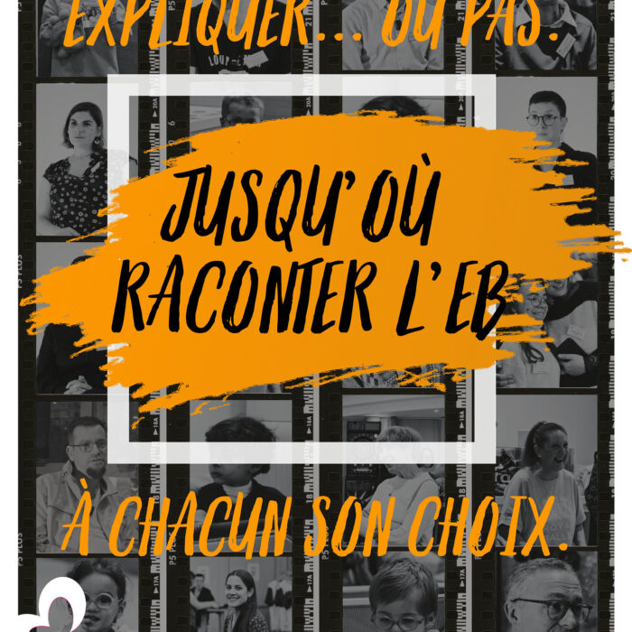 Jusqu’où raconter l’EB ?